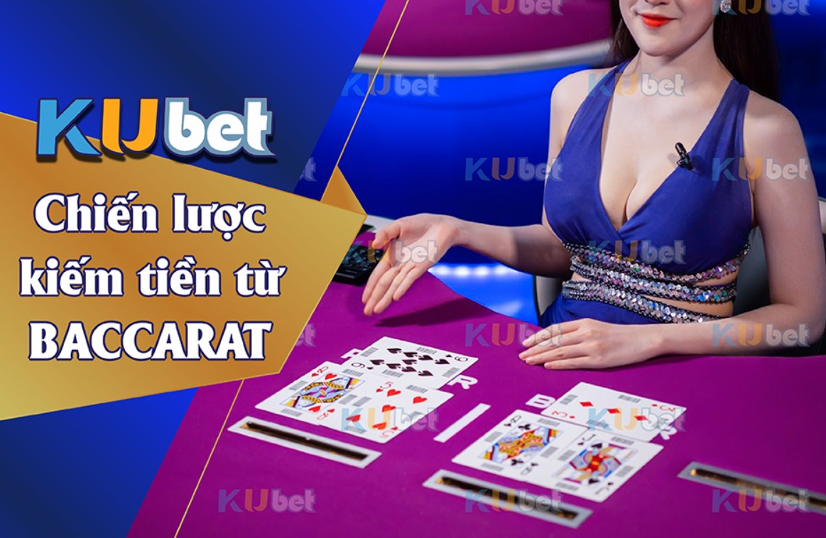 Tìm hiểu về baccarat tại nhà cái kubet