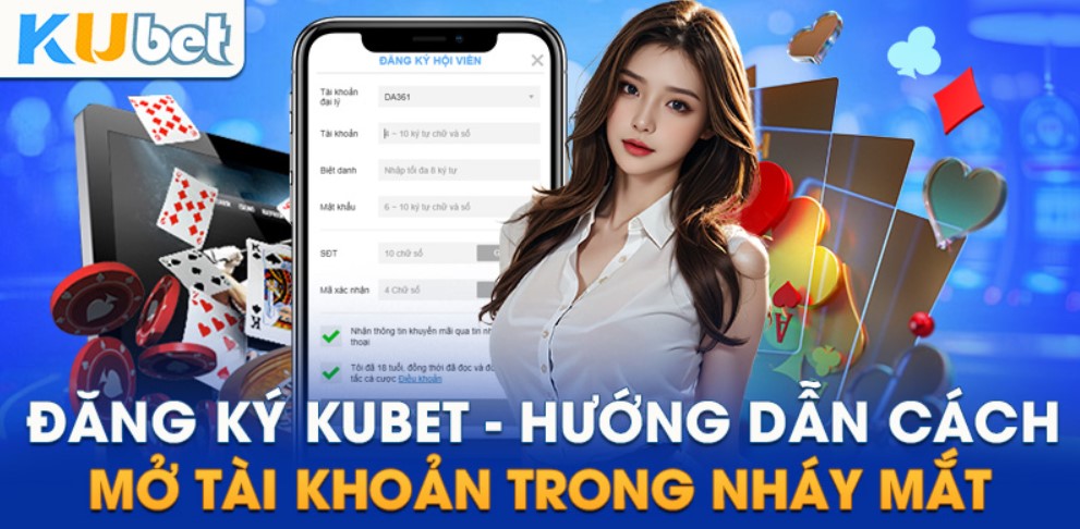 Quy trình nhanh chóng tiện lợi khi đăng ký kubet