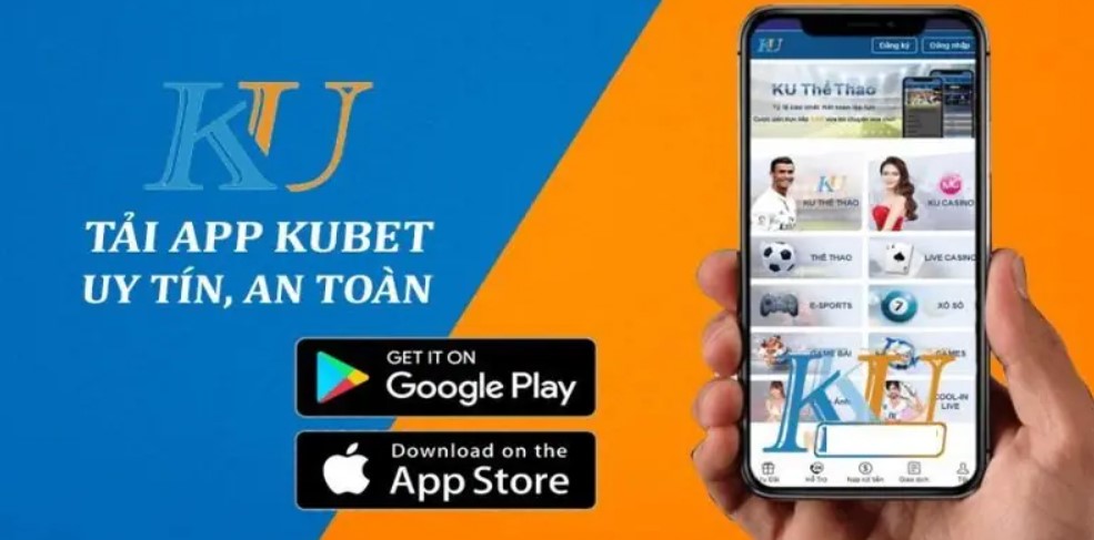 Tải app Kubet phiên bản mới nhất bằng 2 hệ điều hành