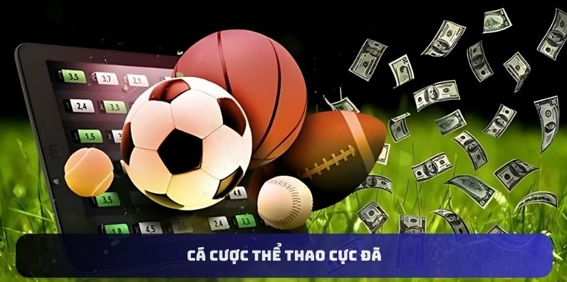 Cược thể thao cực đã